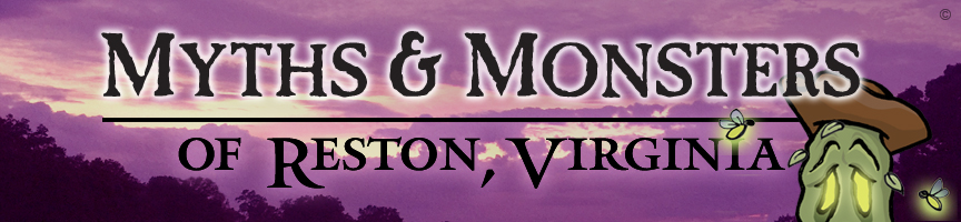 Myths and Monsters of Reston, Virginia